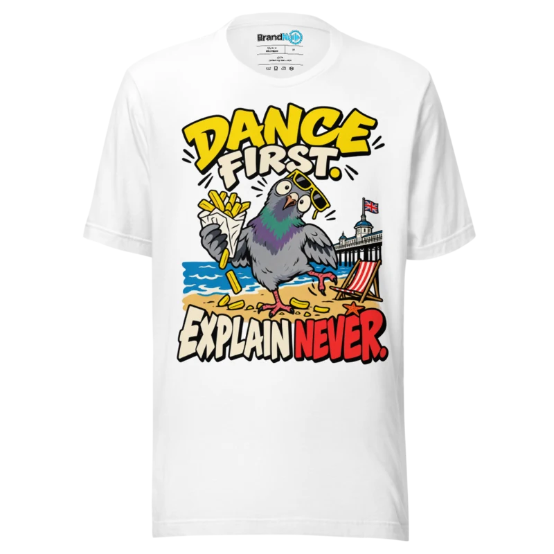 BrandNu Dance First. Explain Never. T-Shirt - White