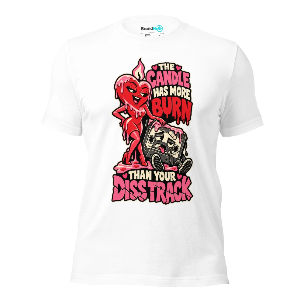 THE CANDLE HAS MORE BURN THAN YOUR DISS TRACK T Shirt White Front