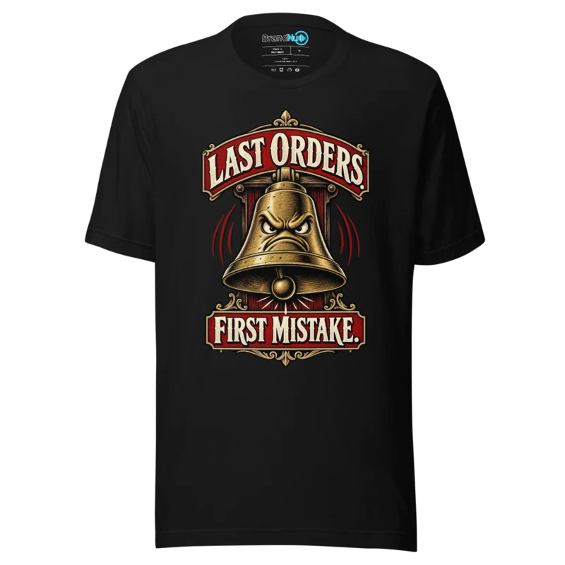 BrandNu Last Orders. First Mistake. T-Shirt - Black - Front