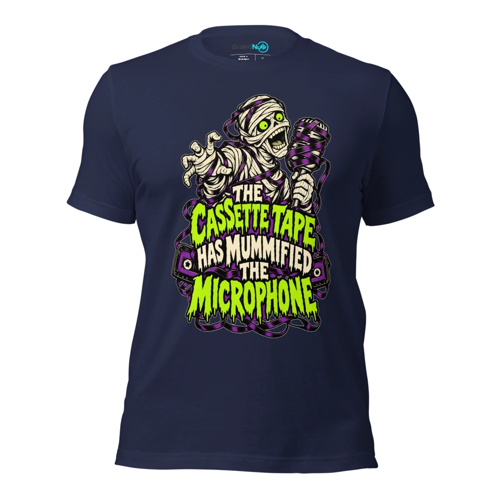 THE CASSETTE TAPE HAS MUMMIFIED THE MICROPHONE T Shirt Navy Front