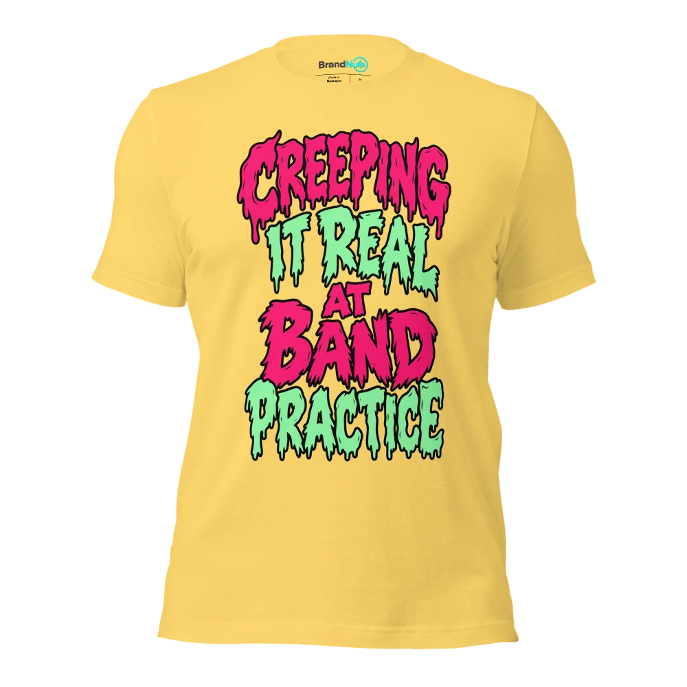 CREEPING IT REAL AT BAND PRACTICE T Shirt Yellow Front