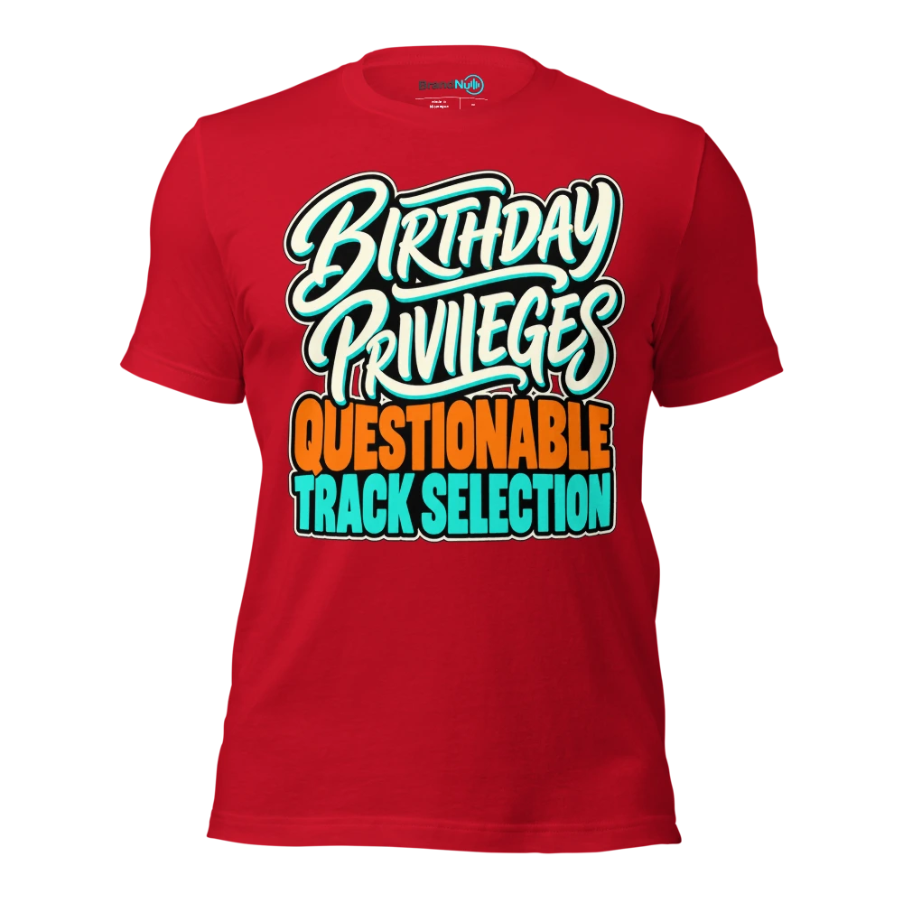 BIRTHDAY PRIVILEGES QUESTIONABLE TRACK SELECTION T Shirt Red Front