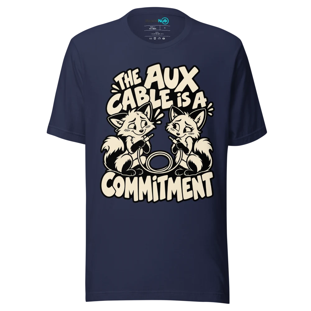 THE AUX CABLE IS A COMMITMENT T Shirt Navy Front