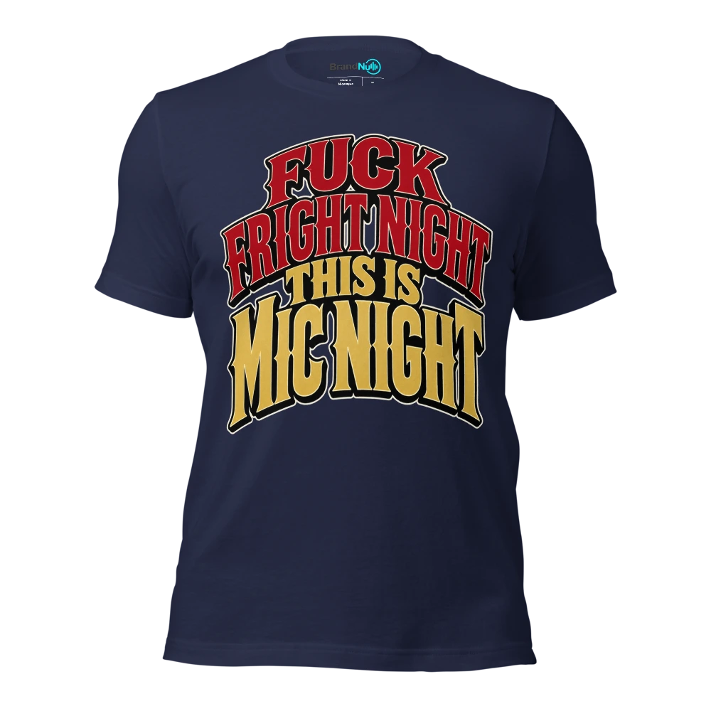 FUCK FRIGHT NIGHT THIS IS MIC NIGHT T Shirt Navy Front