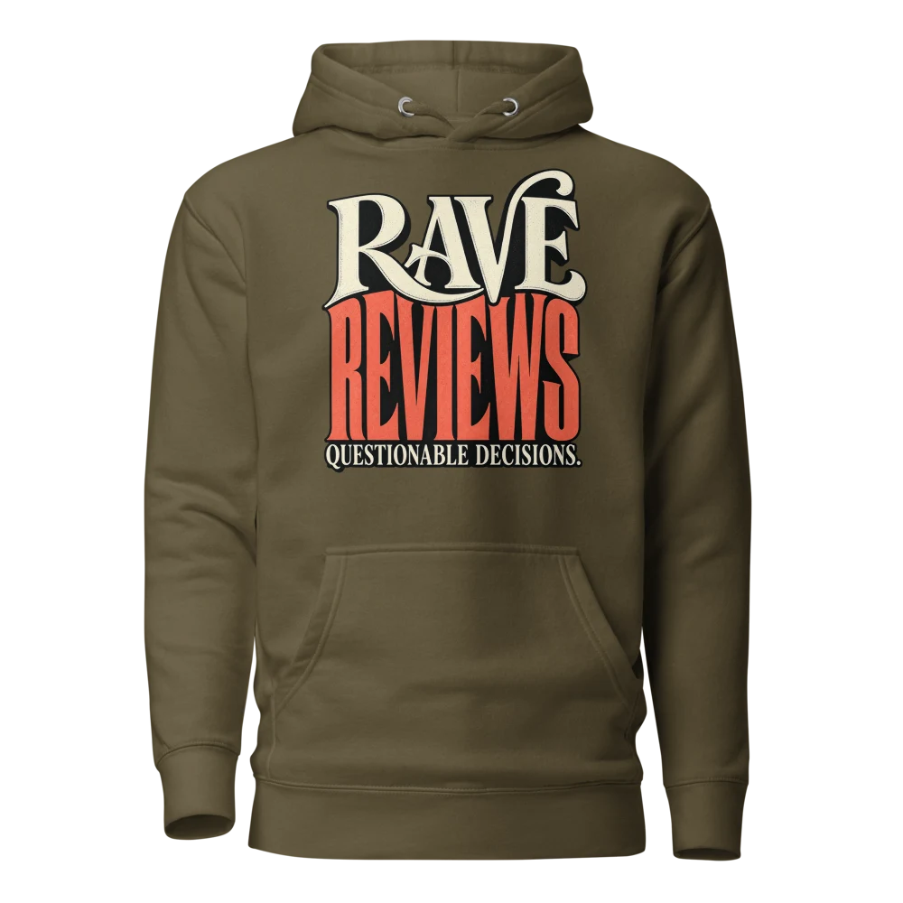 Rave Reviews Questionable Decisions Hoodie