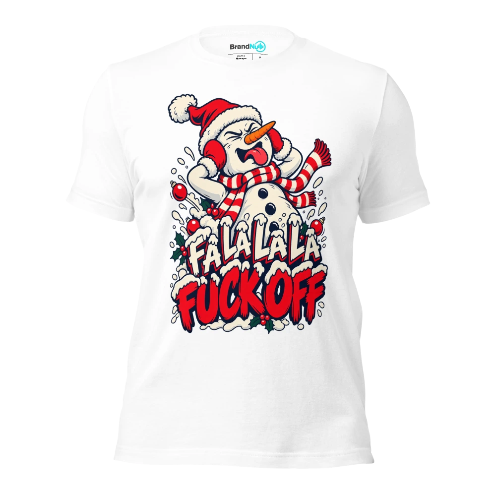 FA LA LA LA FUCK OFF T Shirt White Front