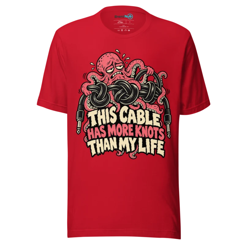 THIS CABLE HAS MORE KNOTS THAN MY LIFE T Shirt - Red
