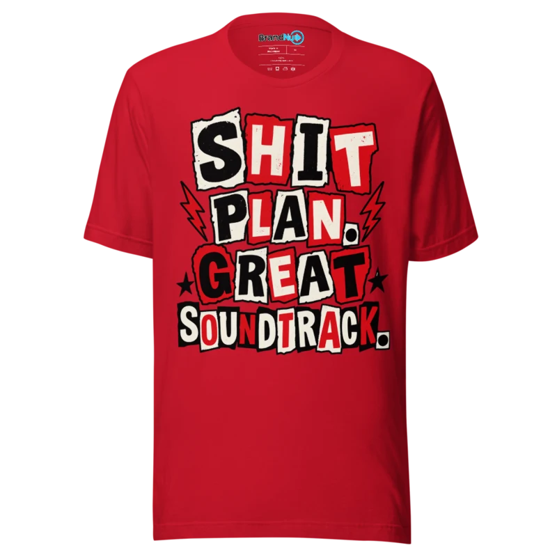 BrandNu Shit Plan. Great Soundtrack. T-Shirt - Red