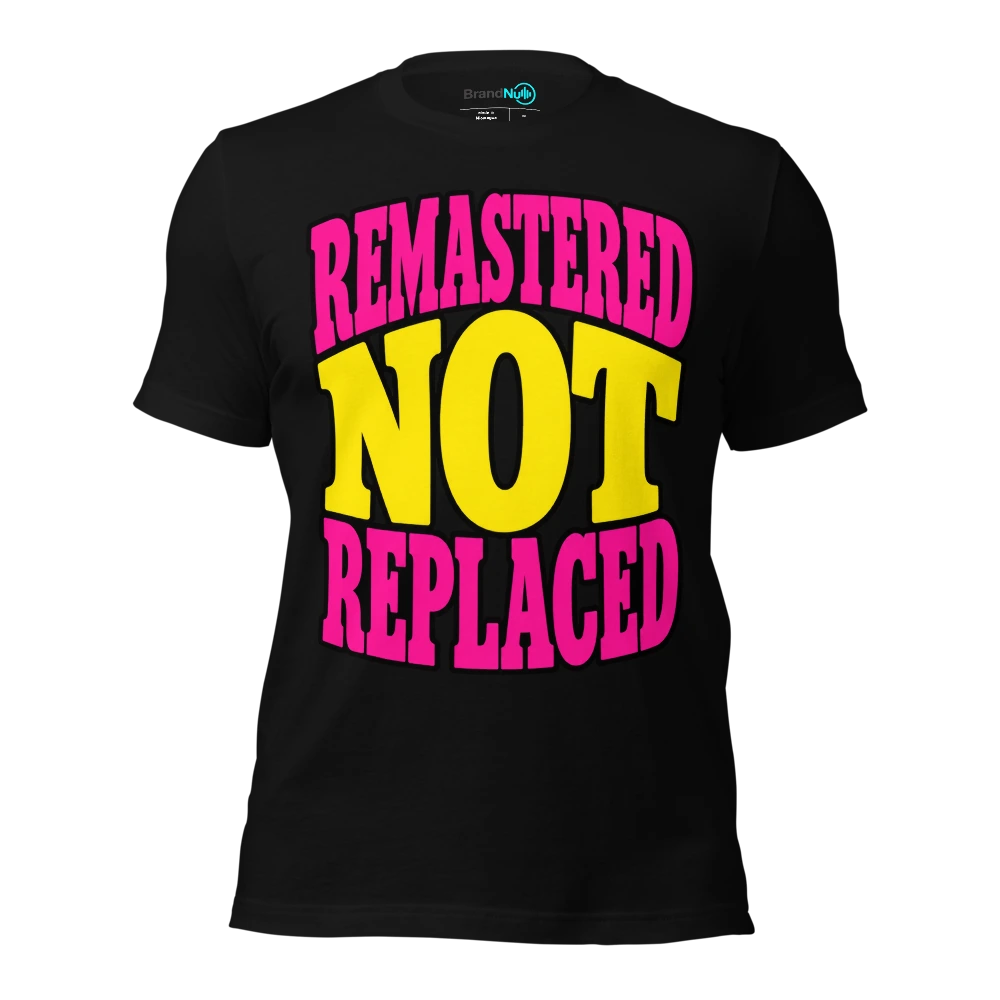 REMASTERED NOT REPLACED T Shirt Black Front