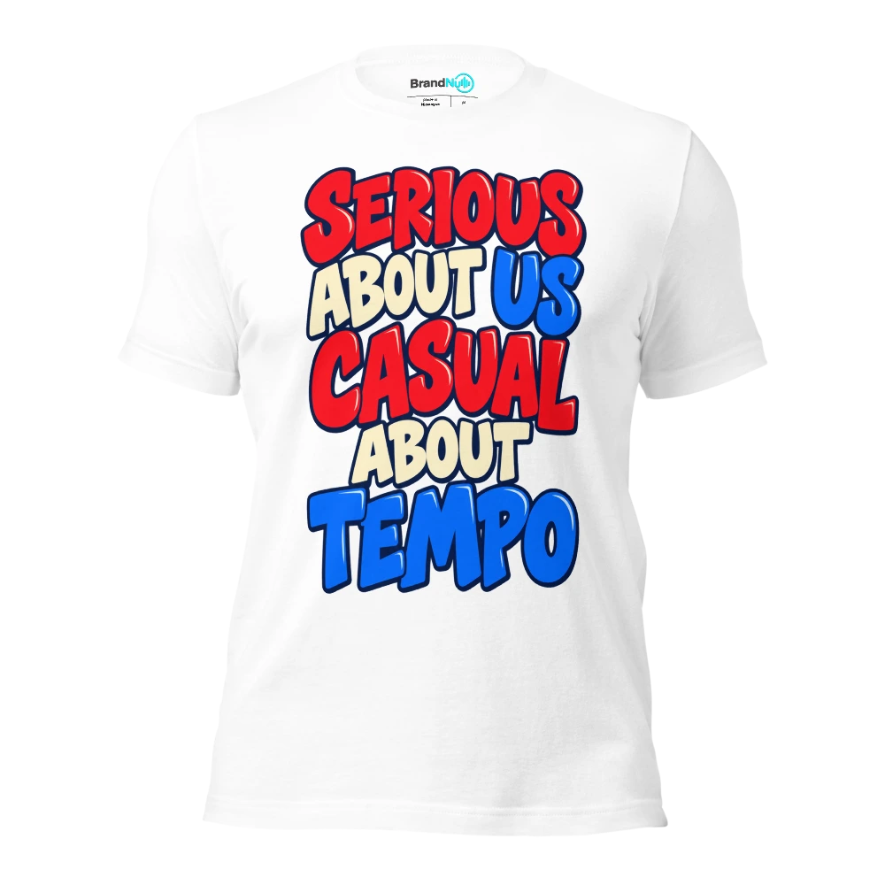 SERIOUS ABOUT US CASUAL ABOUT TEMPO T Shirt White Front