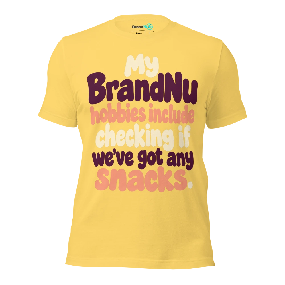 My BrandNu hobbies include checking if weÃ¢â‚¬â„¢ve got any snacks T Shirt Yellow Front