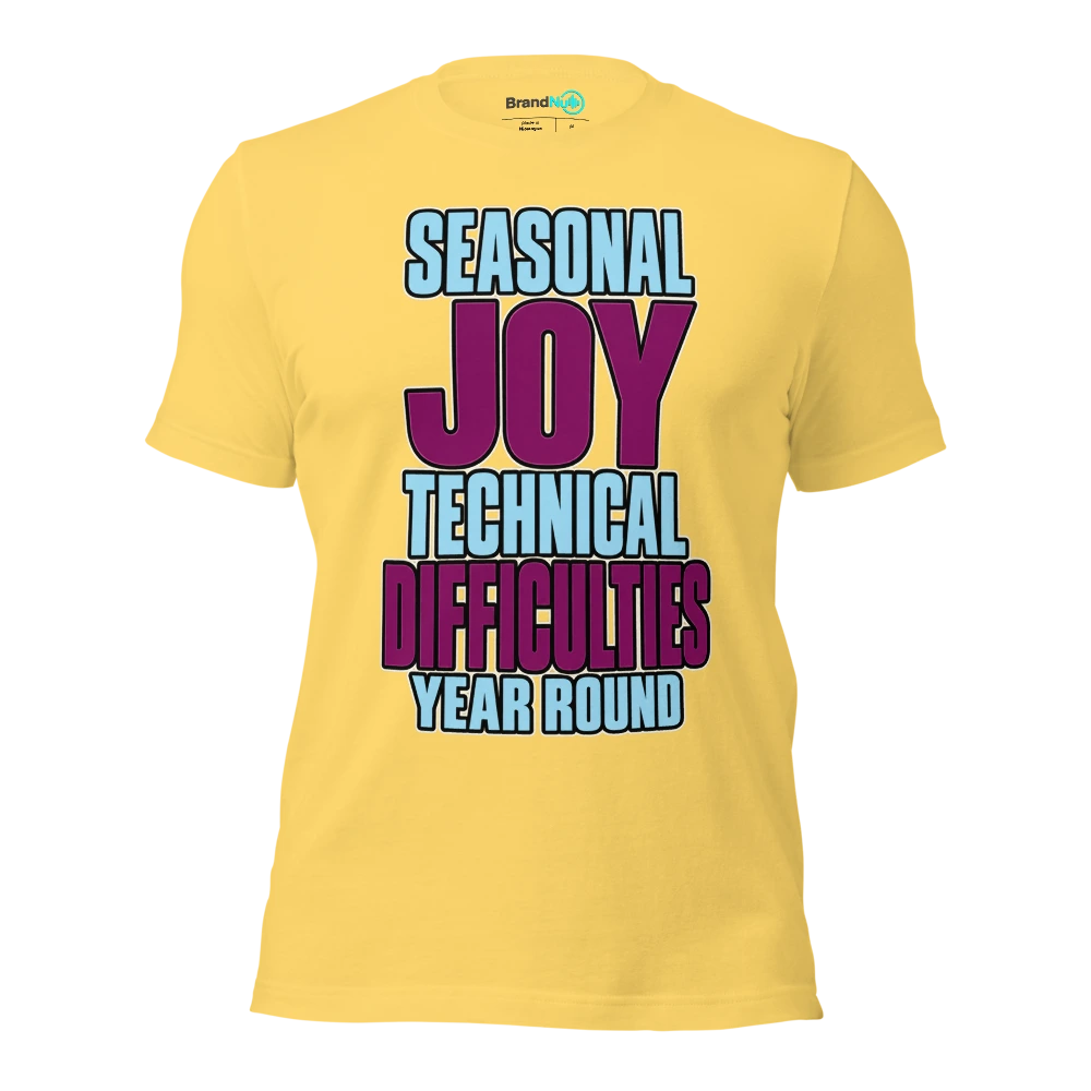SEASONAL JOY TECHNICAL DIFFICULTIES YEAR ROUND T Shirt Yellow Front