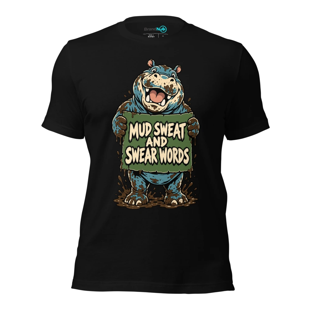 MUD SWEAT AND SWEAR WORDS T Shirt