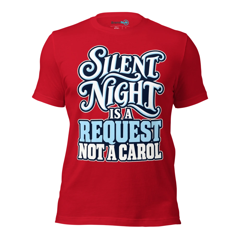 SILENT NIGHT IS A REQUEST NOT A CAROL T Shirt Red Front