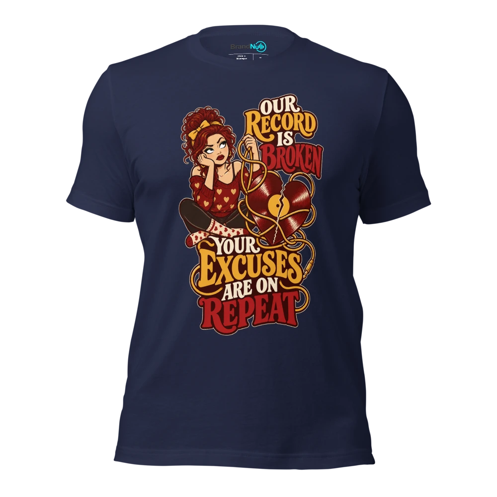 OUR RECORD IS BROKEN YOUR EXCUSES ARE ON REPEAT T Shirt Navy Front