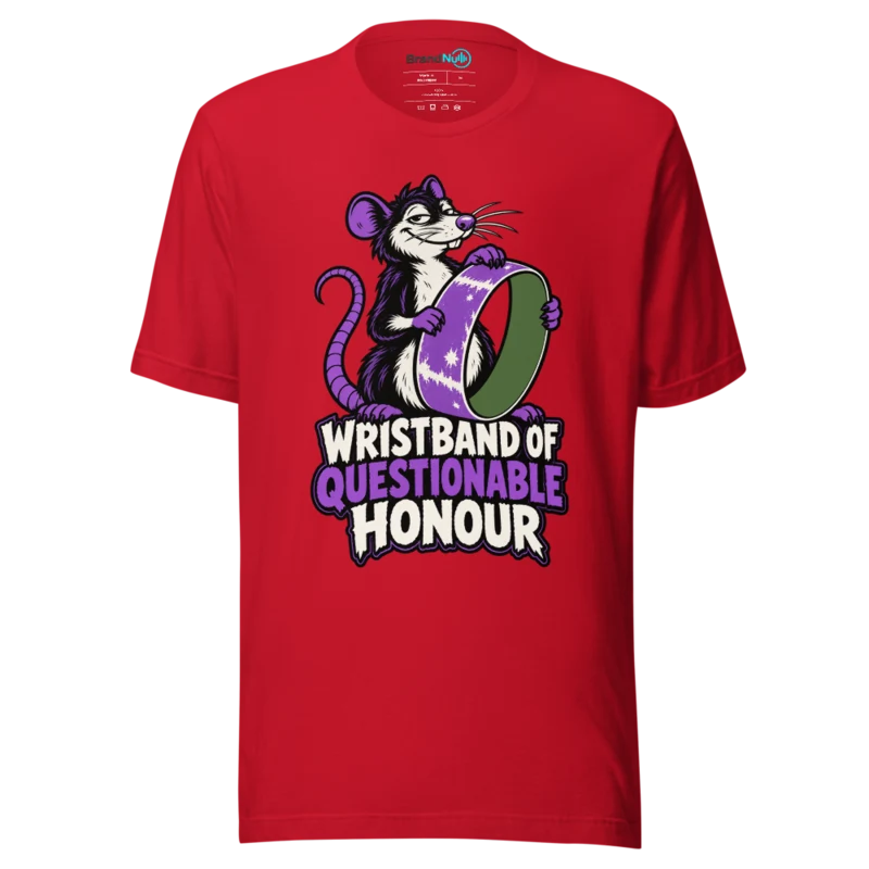 WRISTBAND OF QUESTIONABLE HONOUR T Shirt - Red