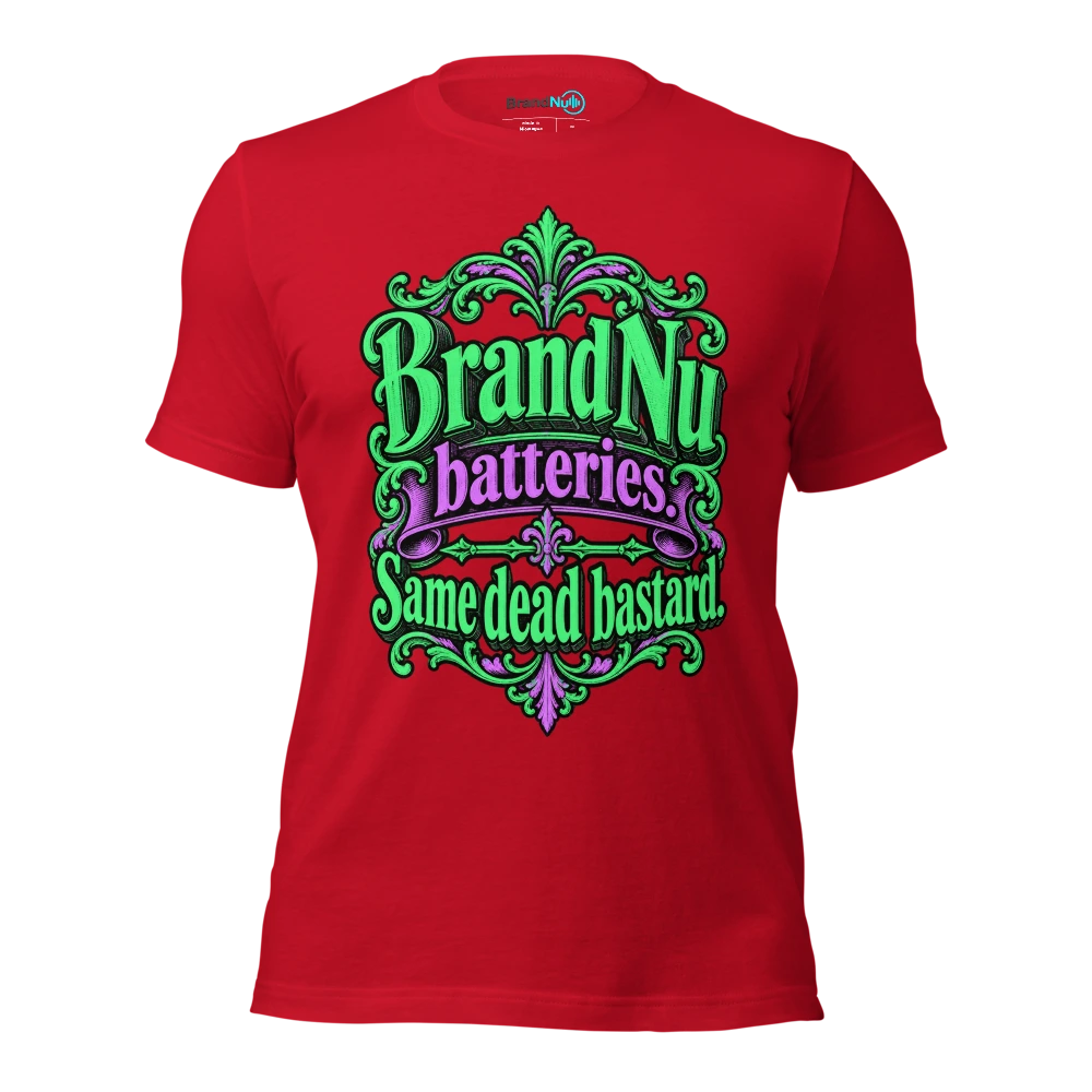 BrandNu batteries. Same dead bastard T Shirt Red Front