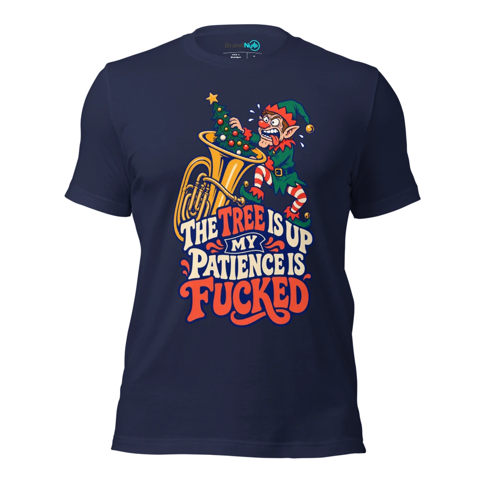THE TREE IS UP MY PATIENCE IS FUCKED T Shirt Navy Front