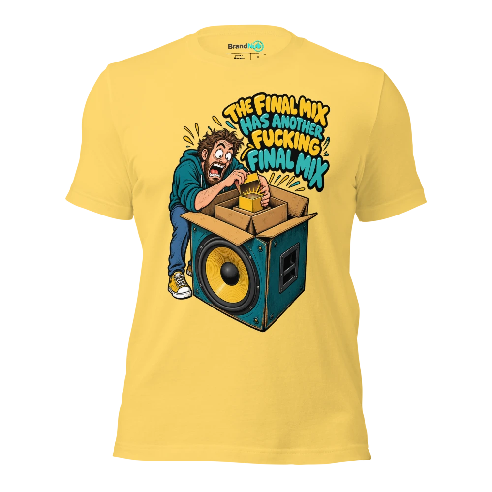 THE FINAL MIX HAS ANOTHER FUCKING FINAL MIX T Shirt Yellow Front