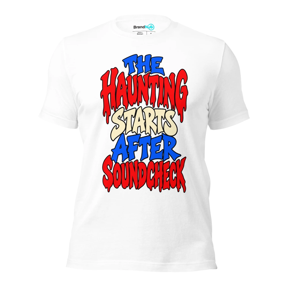 THE HAUNTING STARTS AFTER SOUNDCHECK T Shirt White Front