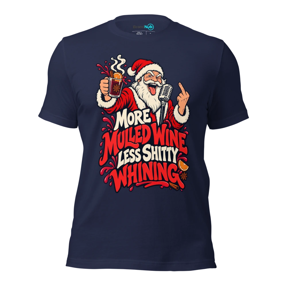 MORE MULLED WINE LESS SHITTY WHINING T Shirt Navy Front