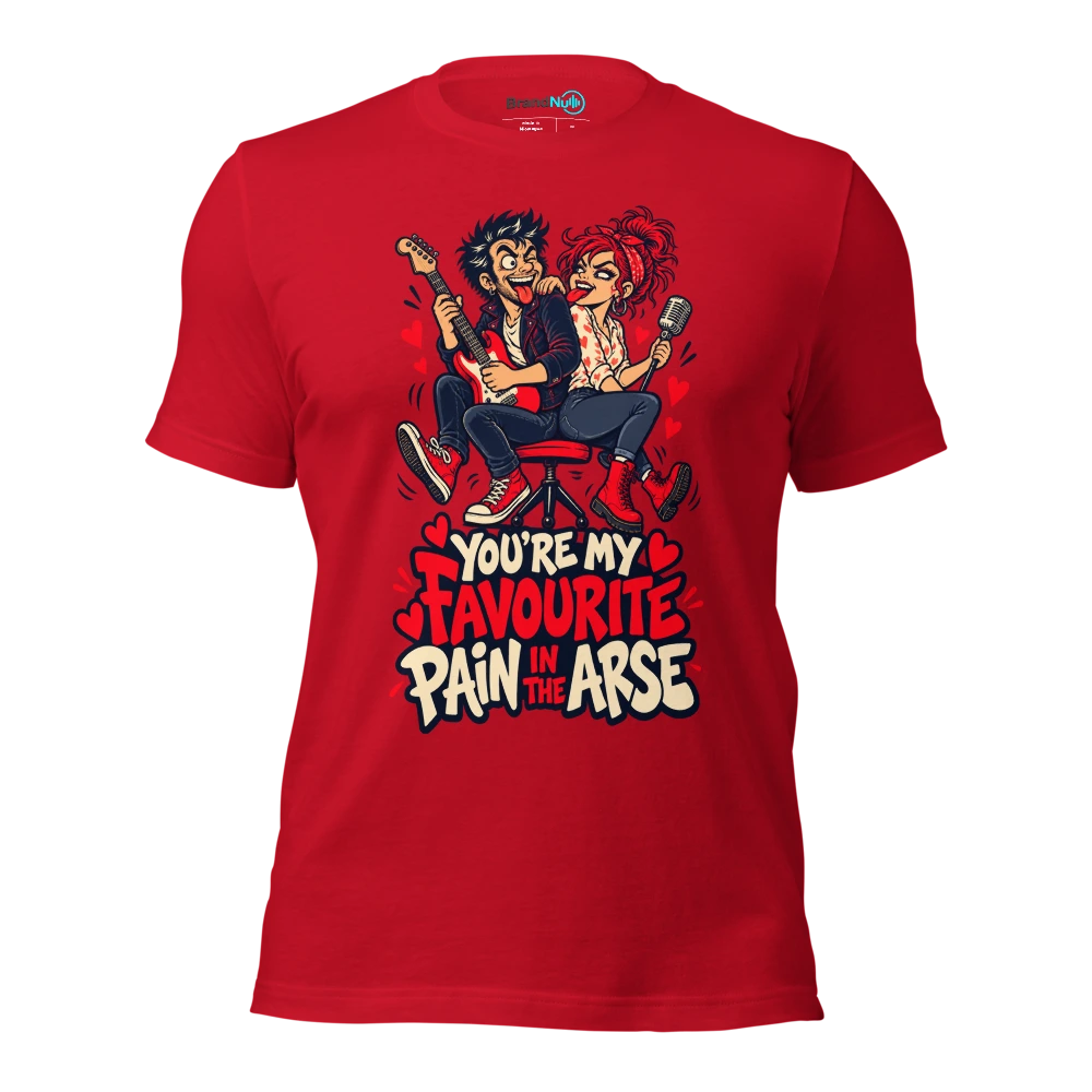 YOU'RE MY FAVOURITE PAIN IN THE ARSE T Shirt Red Front