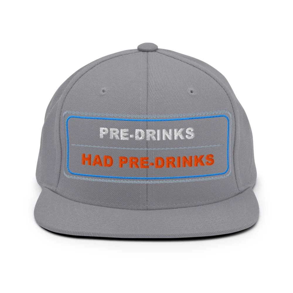 Pre Drinks Had Pre Drinks Classic Snapback Silver front view