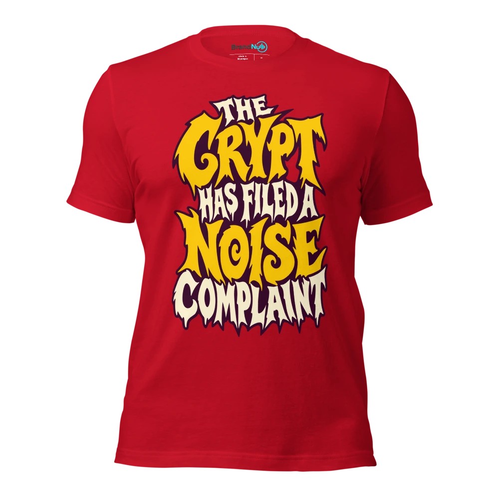 THE CRYPT HAS FILED A NOISE COMPLAINT T Shirt Red Front