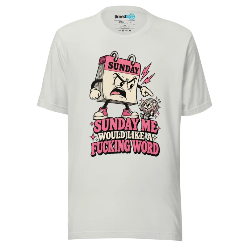 Sunday Me Would Like A Fucking Word T Shirt Silver