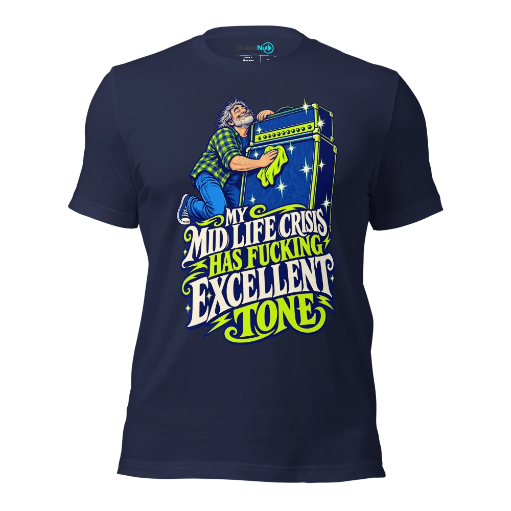 MY MID LIFE CRISIS HAS FUCKING EXCELLENT TONE T Shirt Navy Front