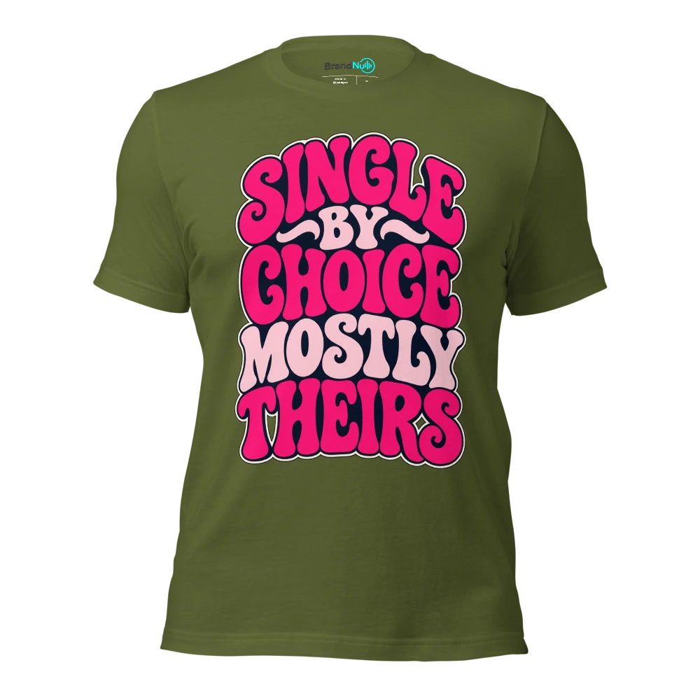 SINGLE BY CHOICE MOSTLY THEIRS T Shirt Olive Front