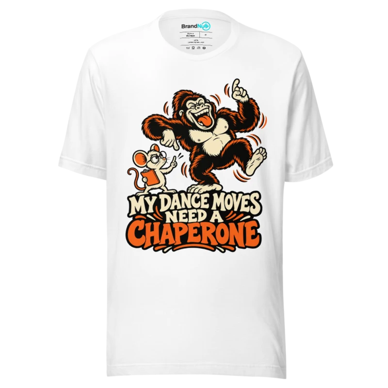 MY DANCE MOVES NEED A CHAPERONE T Shirt - White