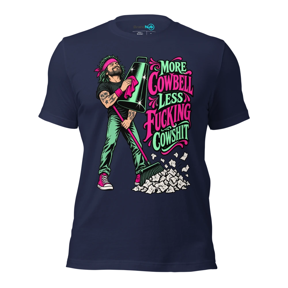 MORE COWBELL LESS FUCKING COWSHIT T Shirt Navy Front