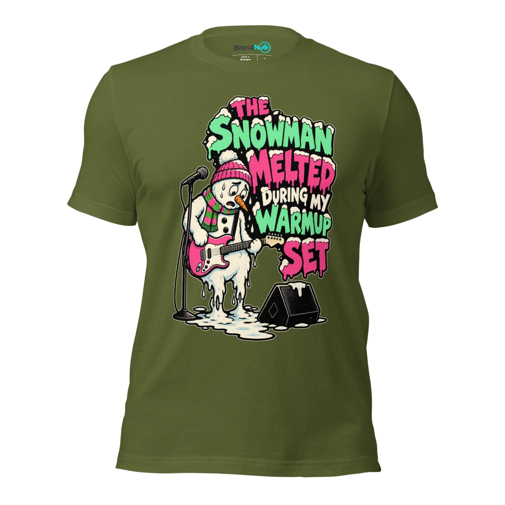 THE SNOWMAN MELTED DURING MY WARMUP SET T Shirt Olive Front