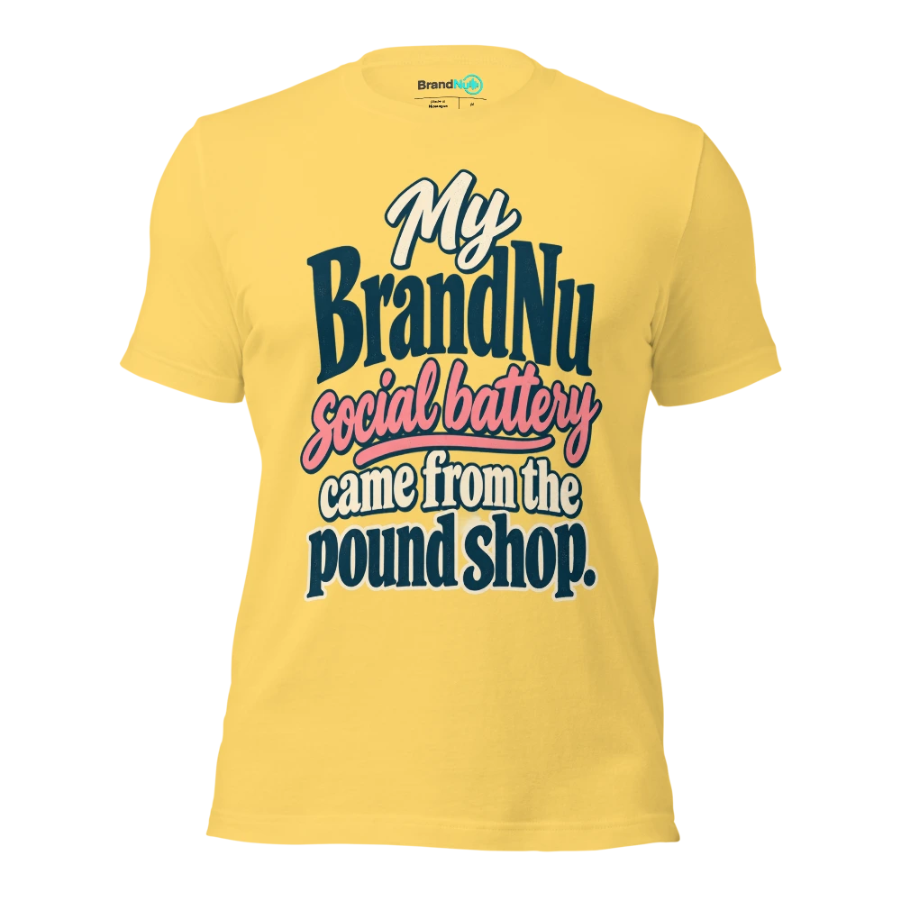 My BrandNu social battery came from the pound shop T Shirt Yellow Front