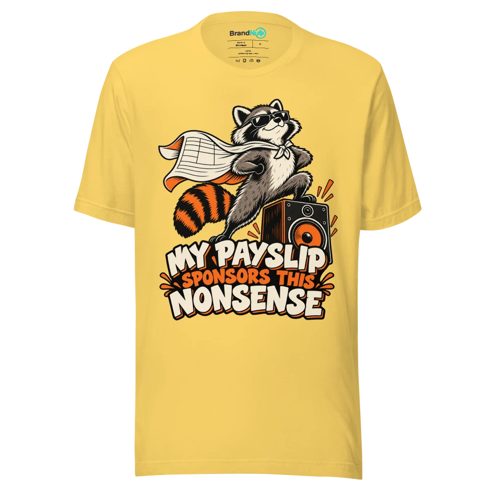 MY PAYSLIP SPONSORS THIS NONSENSE T Shirt Yellow Front