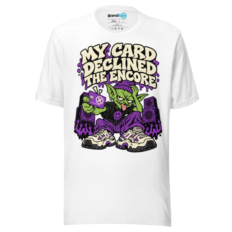 BrandNu My Card Declined The Encore T-Shirt - White