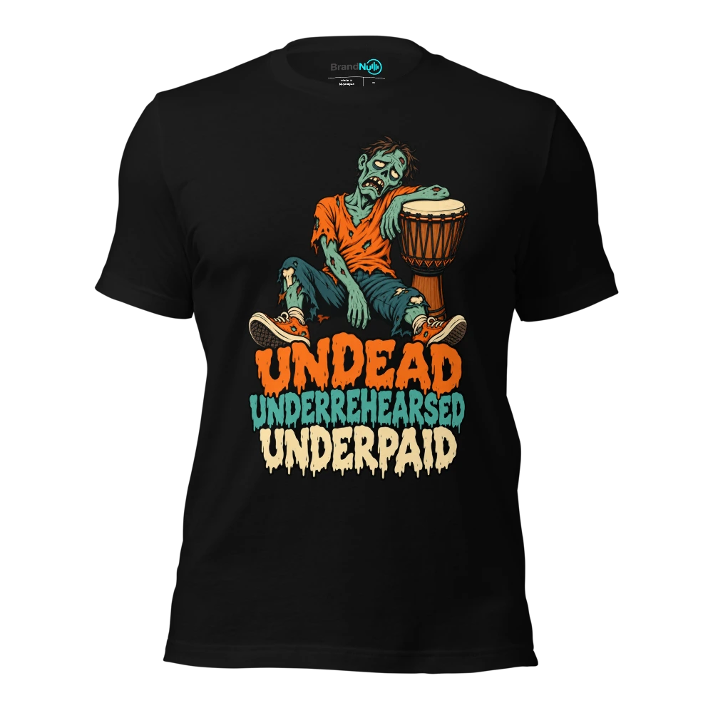 UNDEAD UNDERREHEARSED UNDERPAID T Shirt Black Front