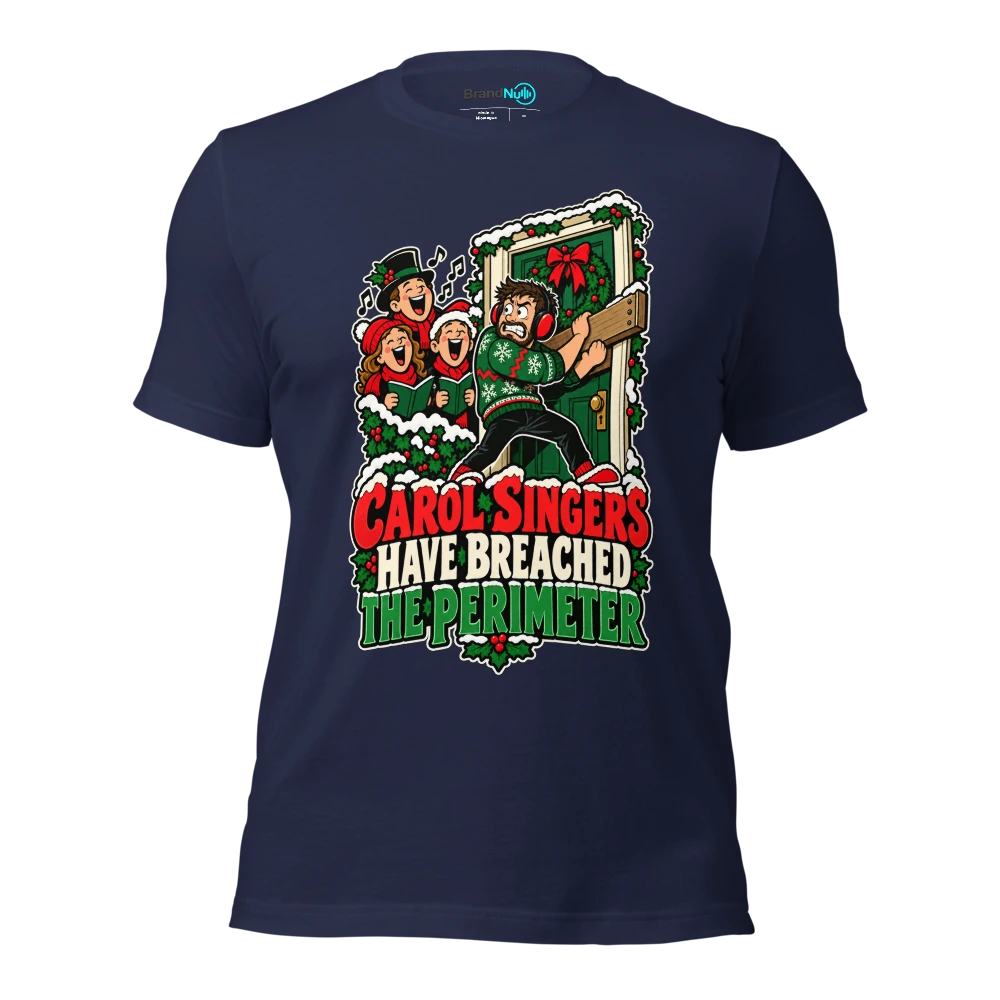 CAROL SINGERS HAVE BREACHED THE PERIMETER T Shirt Navy Front