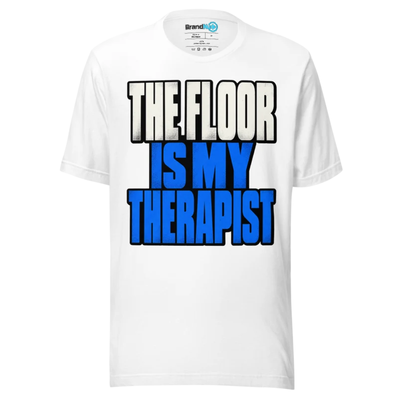 BrandNu The Floor Is My Therapist T-Shirt - White