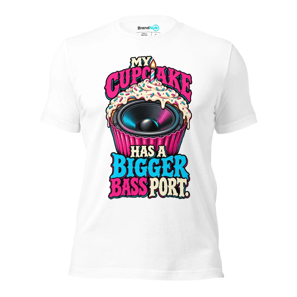 MY CUPCAKE HAS A BIGGER BASS PORT T Shirt White Front