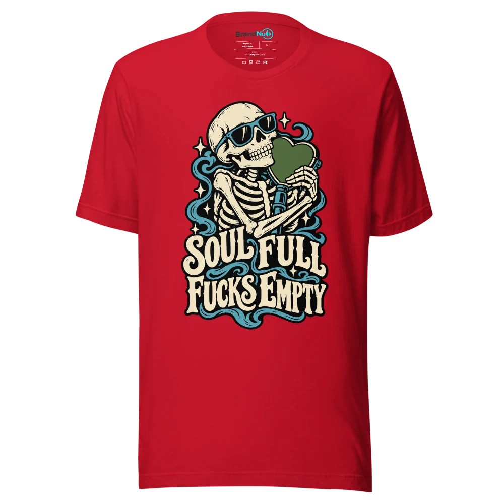 SOUL FULL FUCKS EMPTY T Shirt Red Front