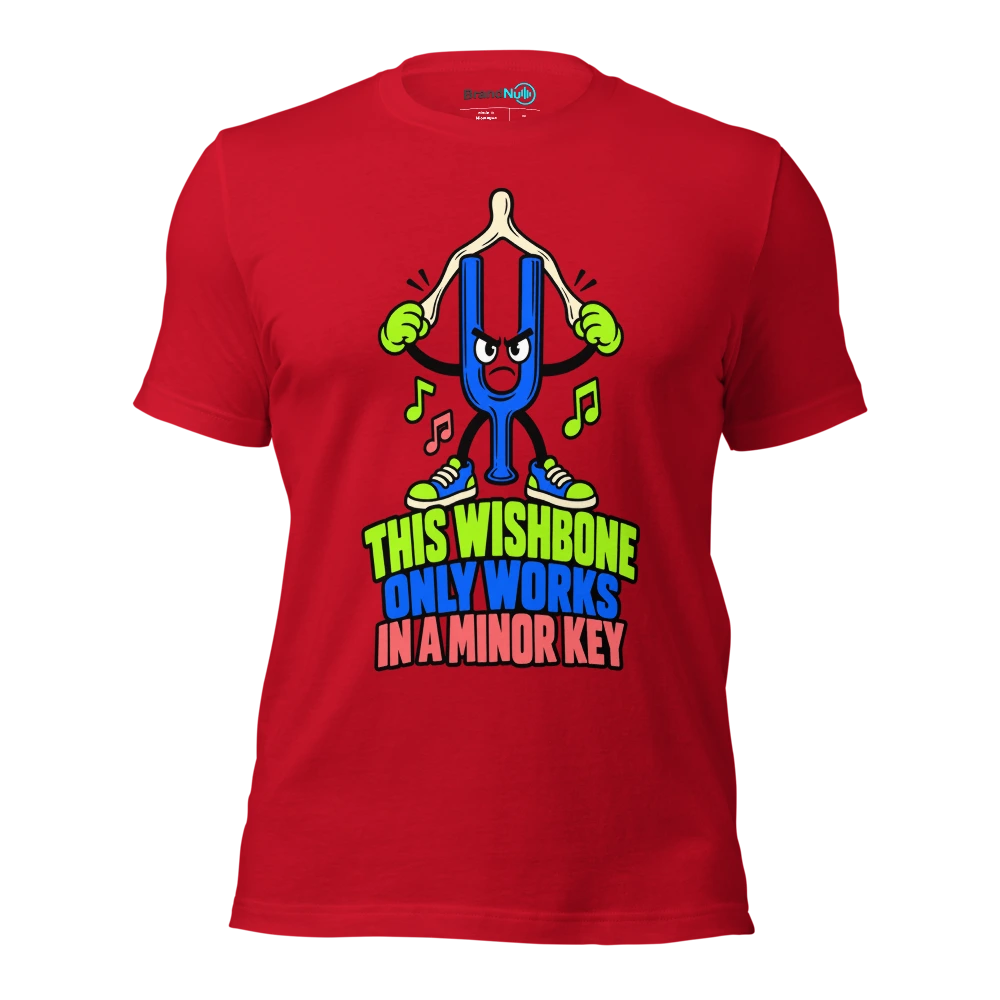 THIS WISHBONE ONLY WORKS IN A MINOR KEY T Shirt Red Front