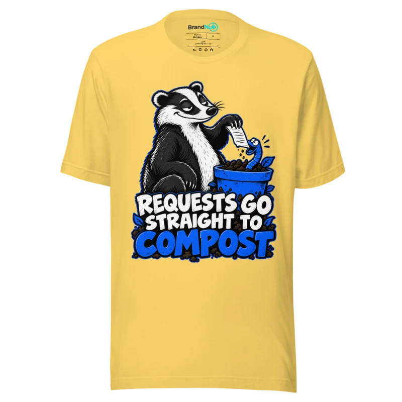 REQUESTS GO STRAIGHT TO COMPOST T Shirt - Yellow