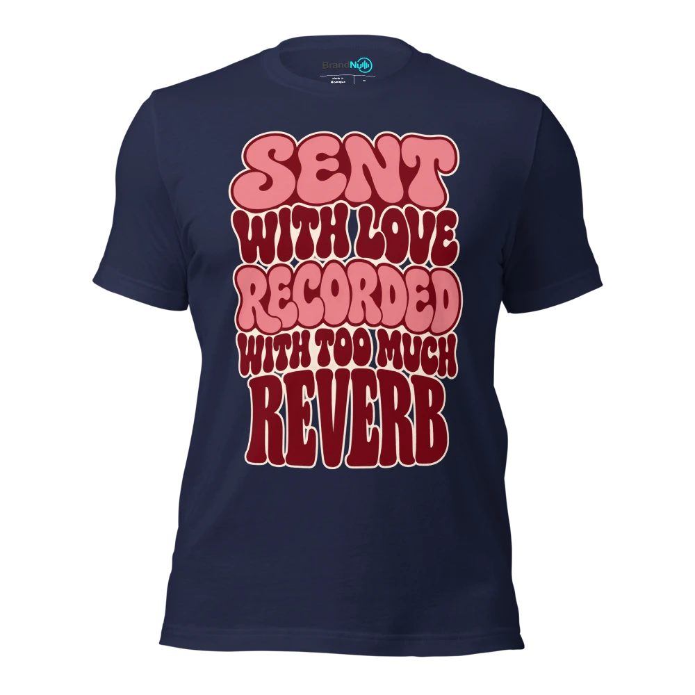 SENT WITH LOVE RECORDED WITH TOO MUCH REVERB T Shirt Navy Front