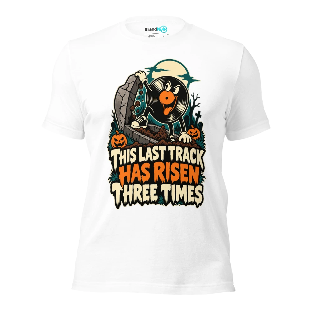 THIS LAST TRACK HAS RISEN THREE TIMES T Shirt White Front