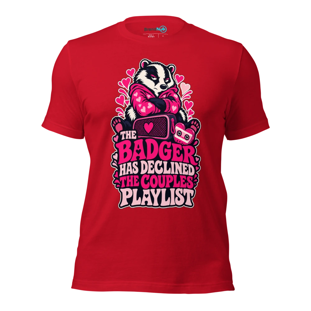 THE BADGER HAS DECLINED THE COUPLES PLAYLIST T Shirt Red Front