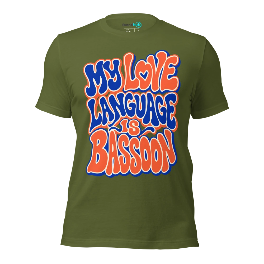 MY LOVE LANGUAGE IS BASSOON T Shirt Olive Front