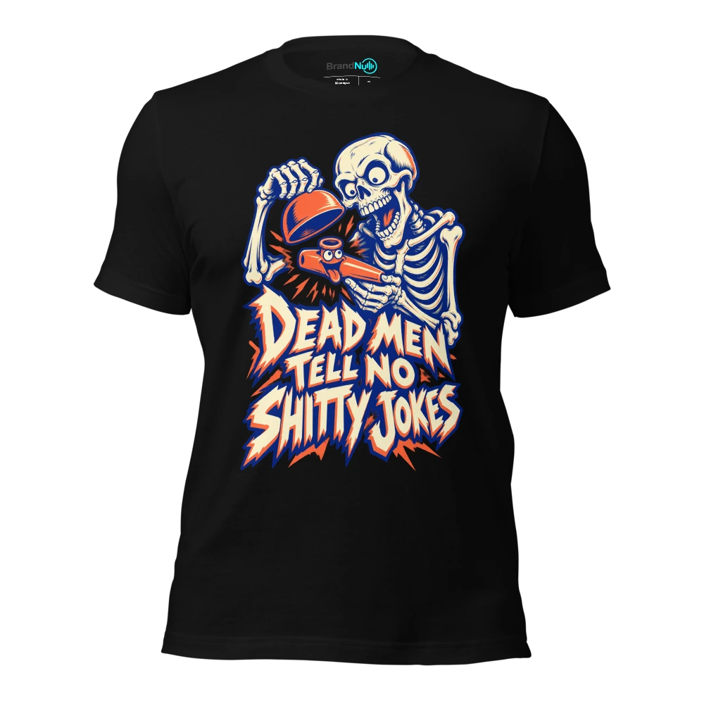 DEAD MEN TELL NO SHITTY JOKES T Shirt Black Front