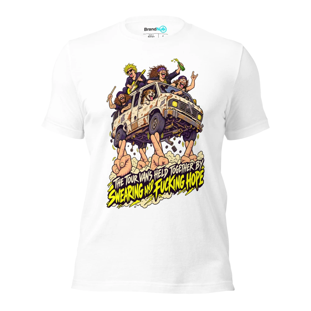 THE TOUR VAN'S HELD TOGETHER BY SWEARING AND FUCKING HOPE T Shirt White Front